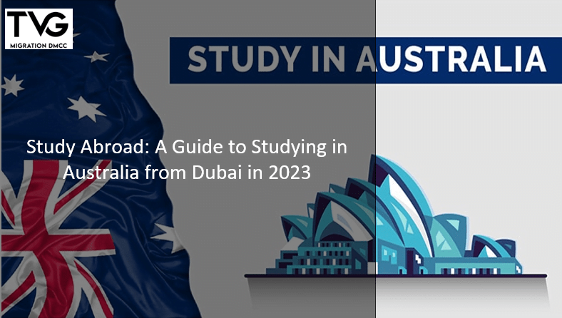 Study Abroad: A Guide to Studying in Australia from Dubai in 2023