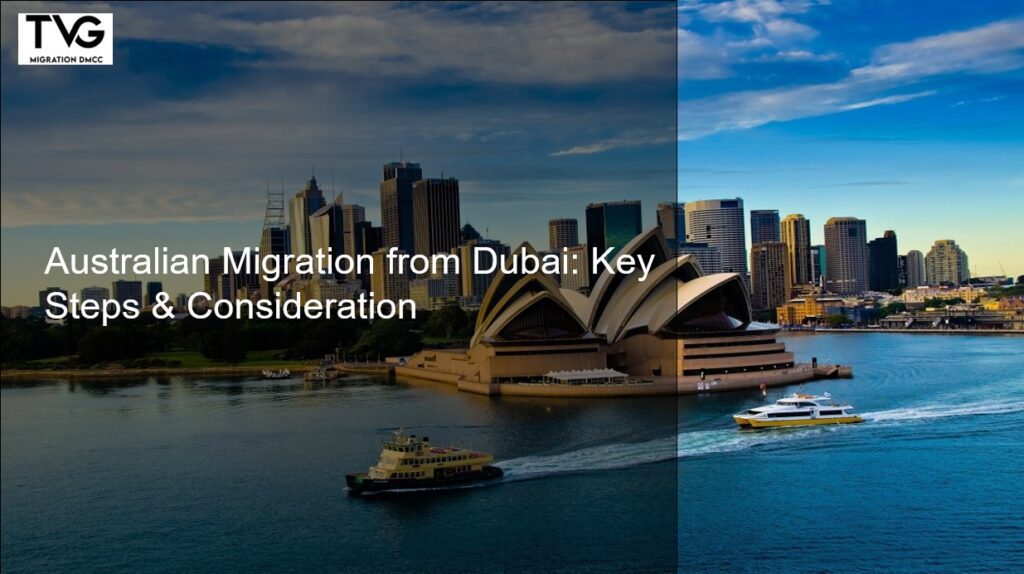 Australian Migration from Dubai: Key Steps & Consideration