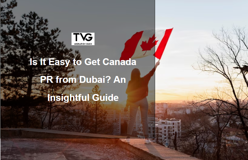 Is It Easy to Get Canada PR from Dubai?